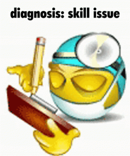 diagnosis-skill-issue.gif